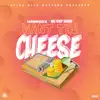 Hanns BX - Want the Cheese (feat. Nu Ray Louis) - Single